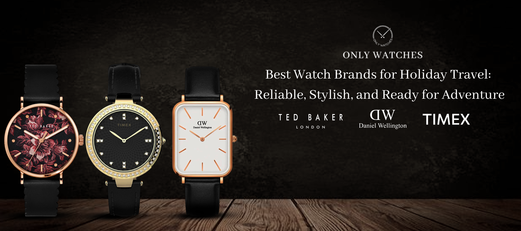 Best Watch Brands for Holiday Travel: Reliable, Stylish, and Ready for Adventure